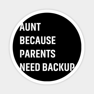 Aunt Because parents need backup. Magnet